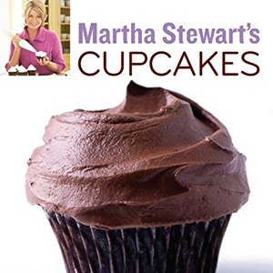 Martha Stewart's Cupcakes: 175 Inspired Ideas For Everyone's Favorite Treat